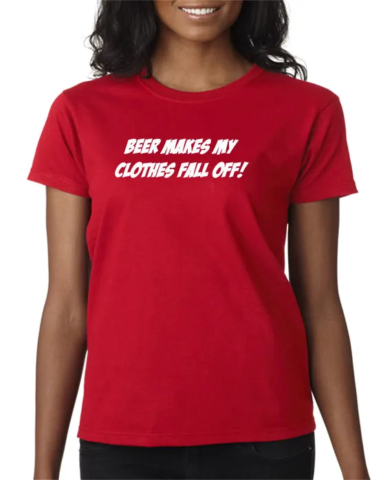 Beer Makes My Clothes Fall Off T-Shirt