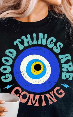 Good Things are Coming Crewneck | Multiple Colours